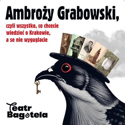 Plakat wydarzenia:  Ambroży Grabowski, czyli wszystko, co chcecie wiedzieć o Krakowie, a se nie wyguglacie