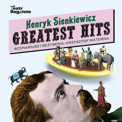 Plakat wydarzenia:  Henryk Sienkiewicz Greatest Hits