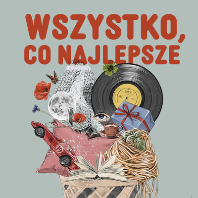 Plakat wydarzenia:  Wszystko, co najlepsze