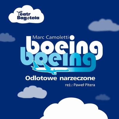 Plakat wydarzenia:  Boeing Boeing. Odlotowe narzeczone